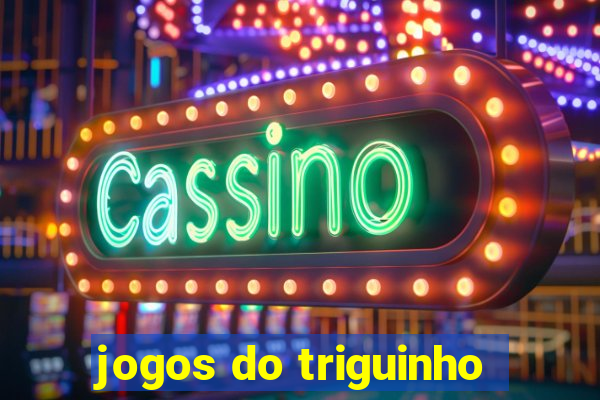 jogos do triguinho